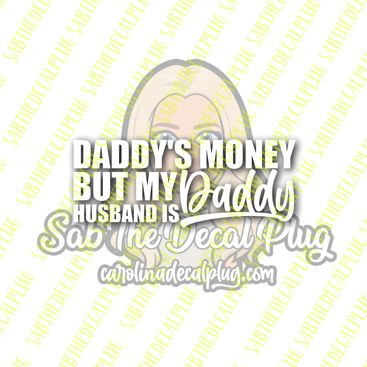 Daddy's Money (But My Husband Is Daddy)