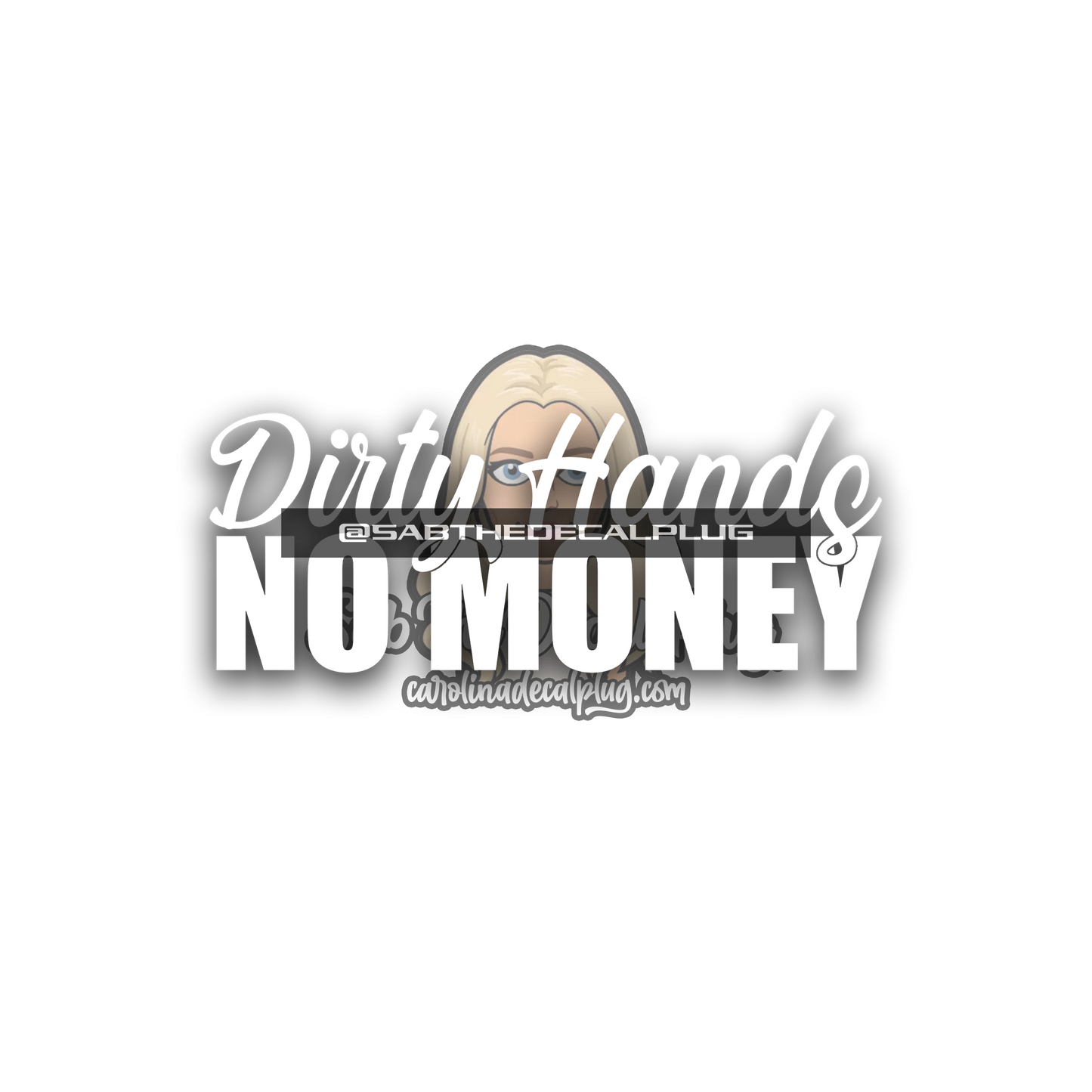 Dirty Hands No Money