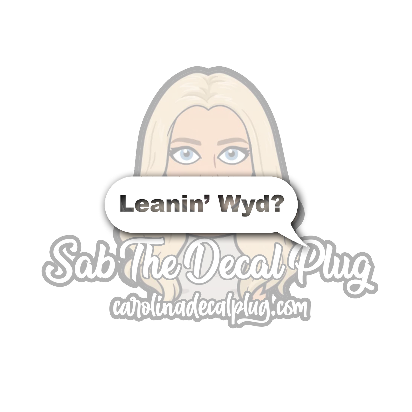 Leanin' WYD? Text Bubble