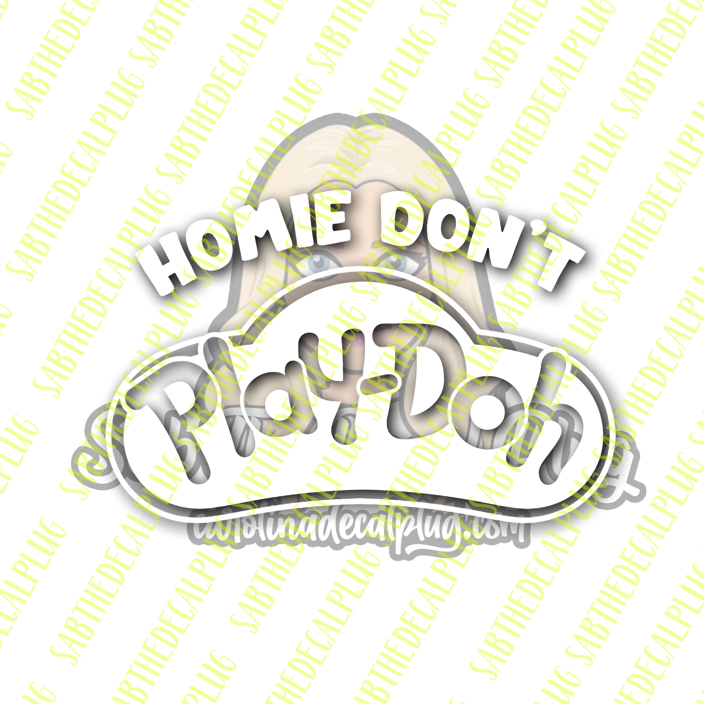 Homie Don't Play-Doh