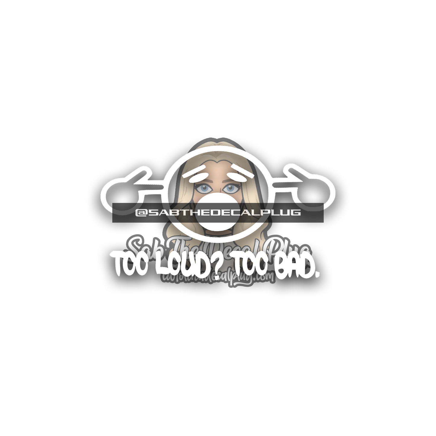 Too Loud Too Bad - Plugged Ears