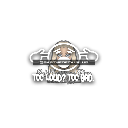 Too Loud Too Bad - Plugged Ears