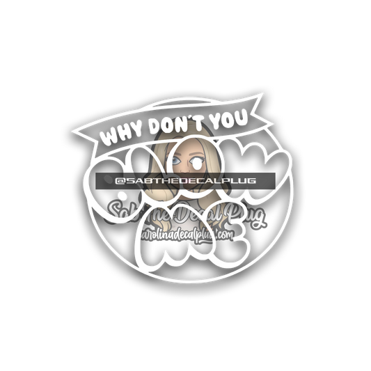 Why Don't You Blow Me